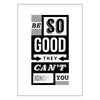 'Be So Good They Can't Ignore You' A3 Poster - Of Life & Lemons®