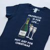 'Prosecco Is For Life' Ladies Christmas T-Shirt - Of Life & Lemons®