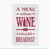 'A Meal Without Wine' Typographic Tea Towel Tea Towel Of Life & Lemons 